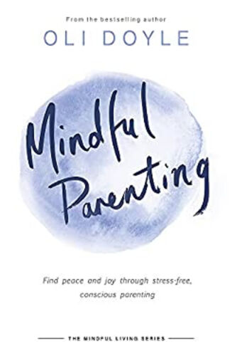 Mindful Parentalité : Trouvez Peace Et Joy Through Stress-Free, - Afbeelding 1 van 2