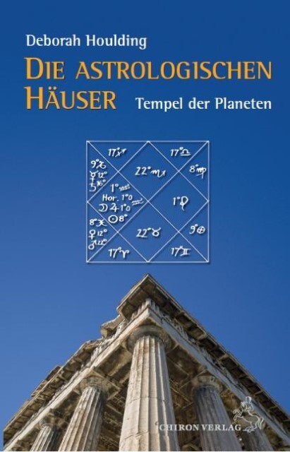 Die Astrologischen Häuser  Tempel Des Himmels Deborah Houlding