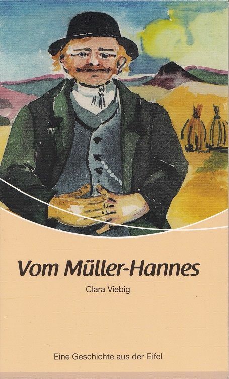 Vom Müller-Hannes : eine Geschichte aus der Eifel. Viebig, Clara: - Viebig, Clara