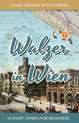 Learn German with Stories: Walzer in Wien-10 Short Stor -  NEW Andre Klein 2016