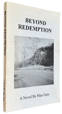 Beyond Redemption A Novel Signed 1999 Paperback Book By Max Eury