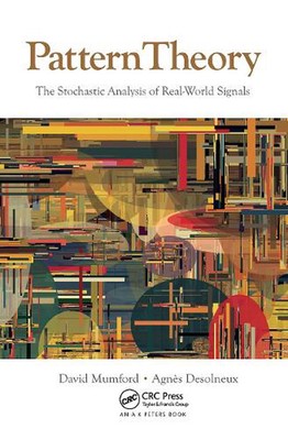 Pattern Theory: The Stochastic Analysis of Real-World Signals by David Mumford P