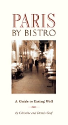Paris by Bistro: A Guide to Eating Well by Dennis Graf: Used
