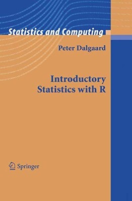 Introductory Statistics with R (Statistics and Computing) by Dalgaard, Peter
