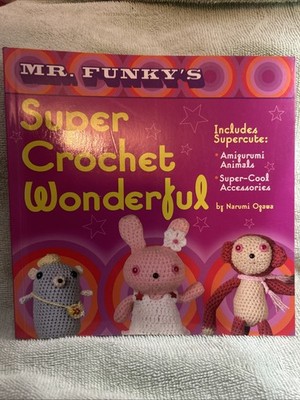 Mr. Funky's Super Crochet Wonderful Narumi Ogawa