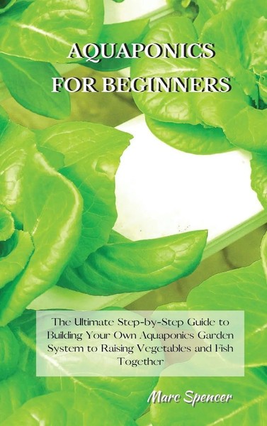 Marc Spencer | Aquaponics For Beginners | Buch | Englisch (2021) | Gebunden-image