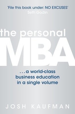 The Personal MBA: A World-Class Business Education in a Single Volume, Kaufman, 
