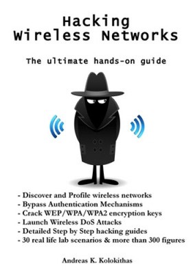 Hacking drahtloser Netzwerke - Der ultimative praktische Leitfaden von MR Andreas Kolokithas