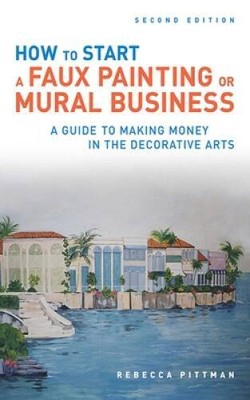 How to Start a Faux Painting or Mural Business - Paperback - ACCEPTABLE