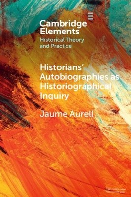 Jaume Aurell Historians' Autobiographies as Historiographical Inqu (Taschenbuch)
