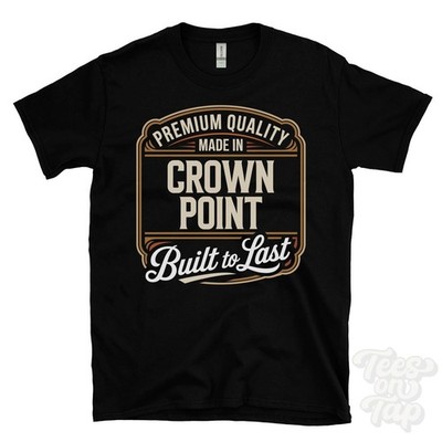 MADE IN CROWN POINT PREMIUM QUALITY BUILT TO LAST T-SHIRT denton england