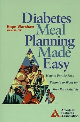 Diabetes Meal Planning Made Easy: How to Put the Food Pyramid to Work for Your B