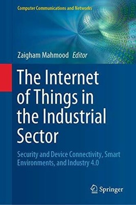The Internet of Things in the Industrial Sector: Security and Buch Springer