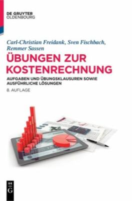 Übungen Zur Kostenrechnung : Mit Aufgaben Und Übungsklausuren Sowie Ausführli...