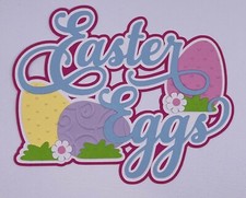 Easter - Easter Eggs - Handmade Paper Piecing Scrapbook Embellishment Die Cuts