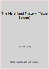 The Marshland Mystery (Trixie Belden) by Kathryn Kenny