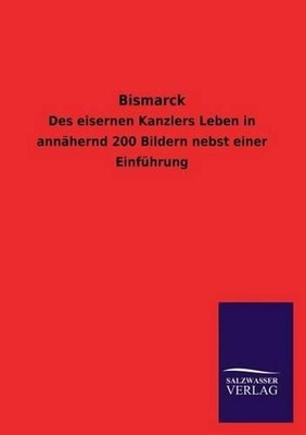 Bismarck by Salzwasser-Verlag Gmbh (German) Paperback Book