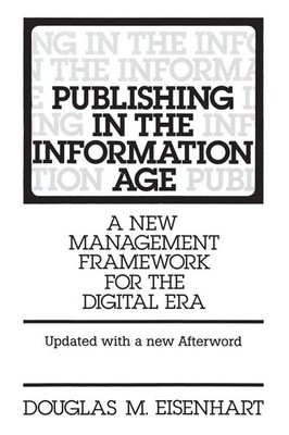 Publishing in the Information Age A New Management Framework for the Digital Era