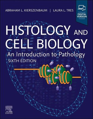 Histology and Cell Biology: An Introduction to Pathology Kierszenbaum (u. a.)