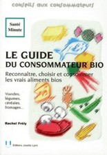 Le guide du consommateur bio - Rachel Frely - V667136