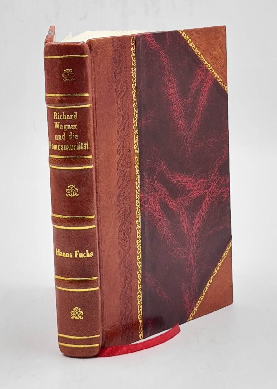 Richard Wagner and Homosexuality Examined in Leather Bound Edition