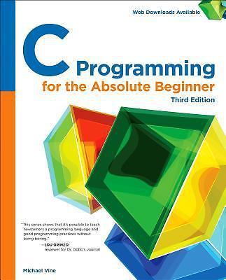 C Programming for the Absolute Beginner by Davenport, Keith; Vine, Michael