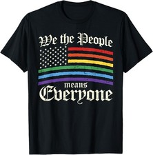We The People Means Everyone LGBT Gay Pride Gift T-Shirt