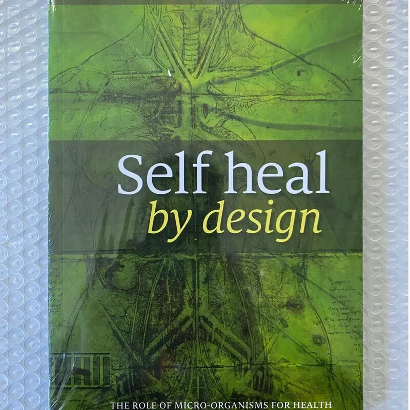 Self Heal By Design- The Role of Micro-Organisms for Health By 