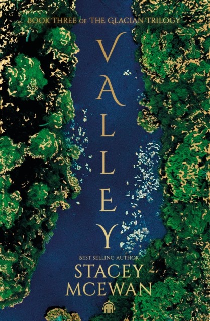 Valley The Glacian Trilogy, Book III by Stacey McEwan (Hardback Book)