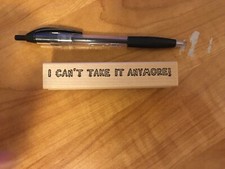 I can t take it anymore rubber stamp