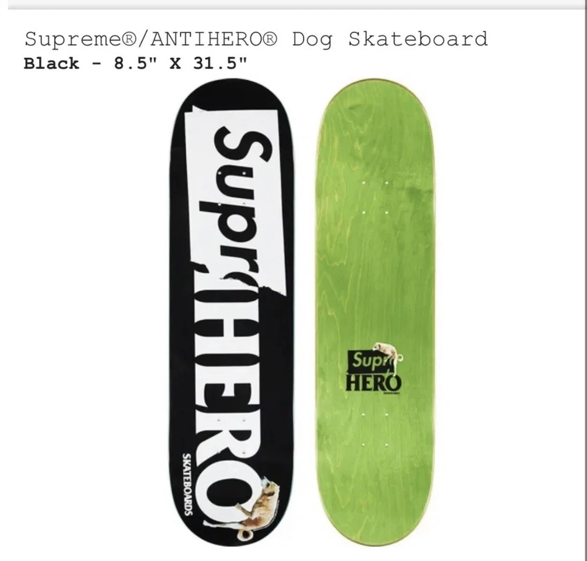 Supreme®/ANTIHERO® Dog Skateboard / Black ss22 8.5 x 31.5 brand