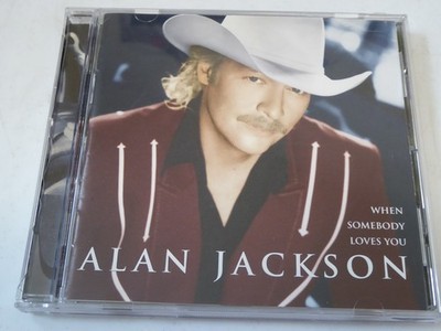 ALAN JACKSON when somebody loves you EX/VG+ (CD Album, Country, Arista)