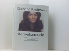 Körperharmonie. Schönheit und Gesundheit als Spiegelbild bewußter Lebensgestaltu