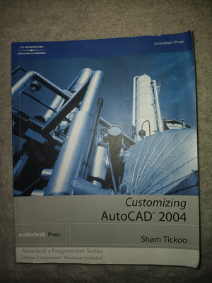 Customizing AutoCAD 2004 by Tickoo, Sham; Cadcim Technologies