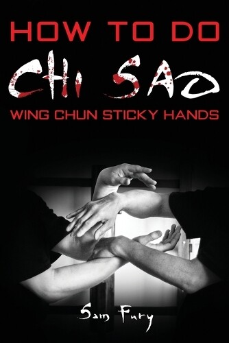 Thumbnail - Sam Fury How To Do Chi Sao (taschenbuch) Self-defense (us Import)