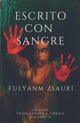 Escrito con sangre by Frida Sandra A. Urbina N. (Spanish) Paperback Book