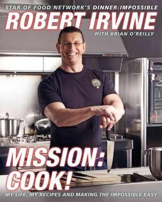 Mission: Cook!: My Life, My - Hardcover, by Robert Irvine; Brian - Very Good b