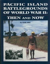 Pacific Island Battlegrounds of World War II: Then and Now - Paperback - GOOD