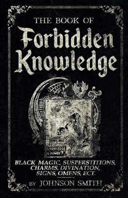 The Book of Forbidden Knowledge Johnson Smith Taschenbuch Englisch 2023 [.]