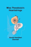Miss Theodosia's Heartstrings Annie Hamilton Donnell Taschenbuch Englisch 2023