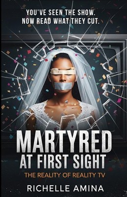 Martyred at First Sight: The Reality of Reality TV,Amina, Miss R