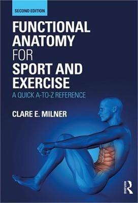 Functional Anatomy for Sport and Exercise: A Quick A-To-Z Reference (Paperback o