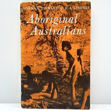 Aboriginal Australians Norman Tindale and H.A. Lindsay HC Book 1963 1st Edition