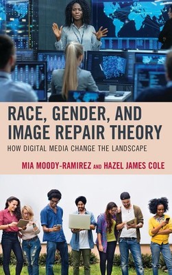 Race, Gender, and Image Repair Theory: How Digital Media Change the Landscape by