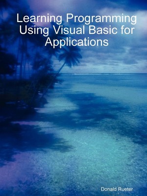 Donald Rueter | Learning Programming Using Visual Basic for Applications | Buch