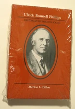 ULRICH BONNELL PHILLIPS Historian of Old South by Merton L Dillon NEW & SEALED