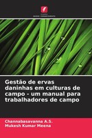 Channabasavanna A. S. (U. A.) | GestãO De Ervas Daninhas Em Culturas De Campo...