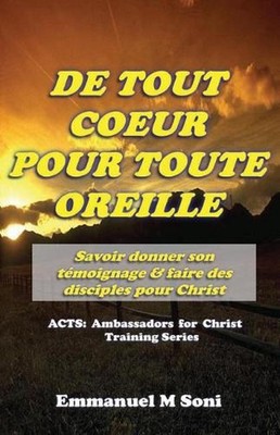 De Tout Coeur Pour Toute Oreille: Savoir donner son T?moignage et faire des Disc