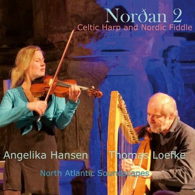 Angelika Hansen / Thomas Loefke: Norðan 2 Celtic Harp and Nordic Fiddle
