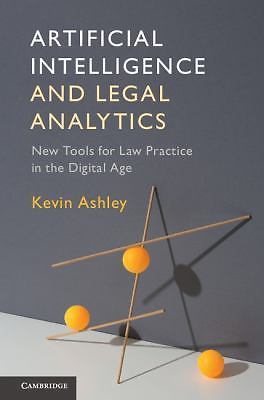 Artificial Intelligence and Legal Analytics: New Tools for Law Practice in the..